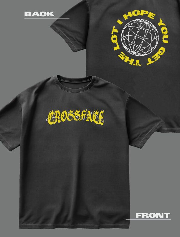CROSSFACE - I HOPE YOU GET THE LOT TEE