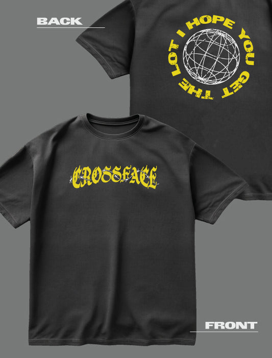 CROSSFACE - I HOPE YOU GET THE LOT TEE